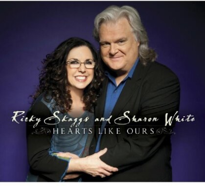 Ricky Skaggs & Sharon White - Hearts Like Ours