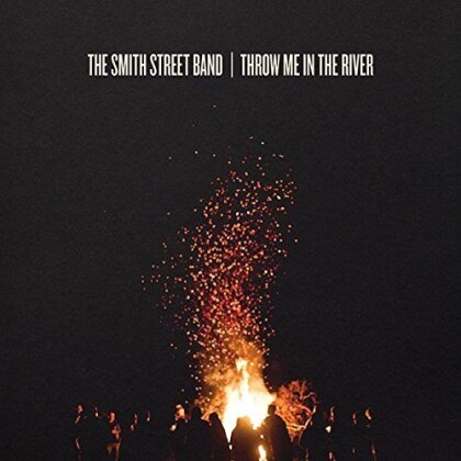 Smith Street Band - Throw Me In The River (LP)