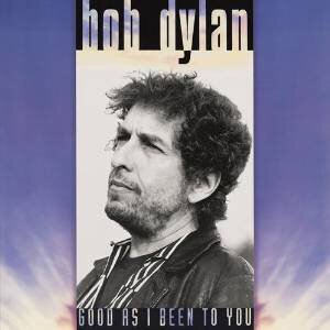 Bob Dylan - Good As I Been To You (Cardsleeve Edition, Japan Edition, Remastered)