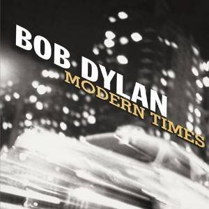 Bob Dylan - Modern Times (Cardsleeve Edition, Version Remasterisée)