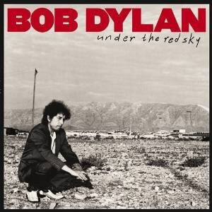 Bob Dylan - Under The Red Sky (Cardsleeve Edition, Version Remasterisée)