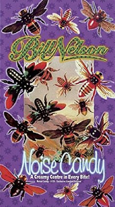 Bill Nelson - Noise Candy (Deluxe Edition, 6 CDs)