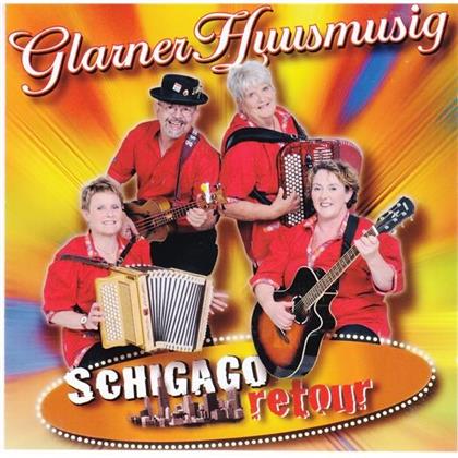 Glarner Huusmusig - Schigago Retour