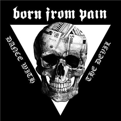 Born From Pain - Dance With The Devil