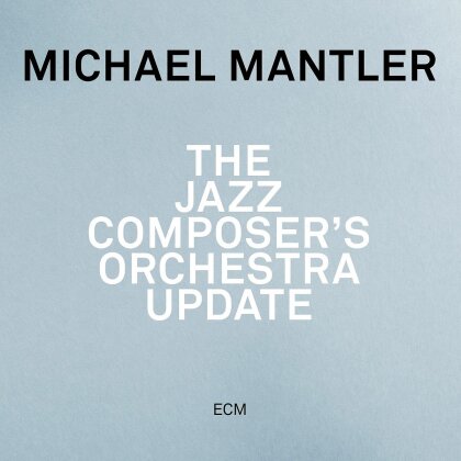 Michael Mantler - Jazz Composer's Orchestra Update