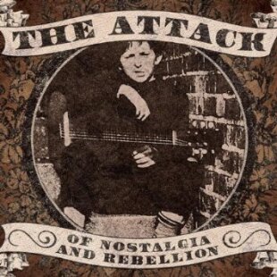 Attack - Of Nostalgia And Rebellion