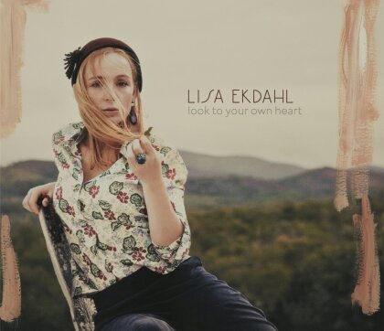 Lisa Ekdahl - Look To Your Own Heart (Digipack)