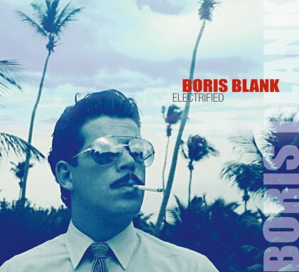 Boris Blank (Yello) - Electrified (Deluxe Edition, 2 CDs + DVD)