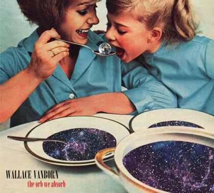 Wallace Vanborn - Orb We Absorb (LP)