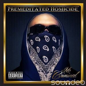 Mr. Criminal - Premeditated Homocide