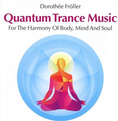 Dorothee Froeller - Quantum Trance Music