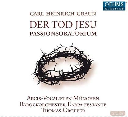 Carl Heinrich Graun (1704-1759), Thomas Gropper, Monika Mauch, Georg Poplutz, Andreas Burkhart, … - Der Tod Jesu (2 CDs)