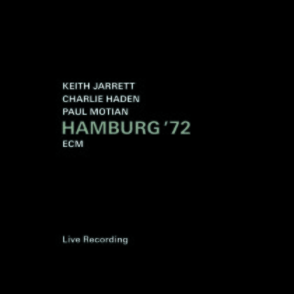 Keith Jarrett, Charlie Haden & Paul Motian - Hamburg '72 (Live Recording)