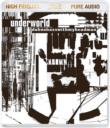 Underworld - Dubnobasswithmyheadman - New Version, Pure Audio
