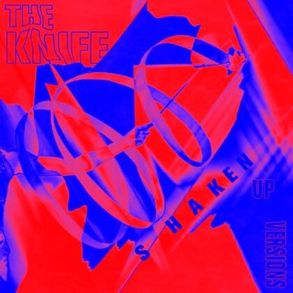 The Knife - Shaken Up Versions (LP + CD)