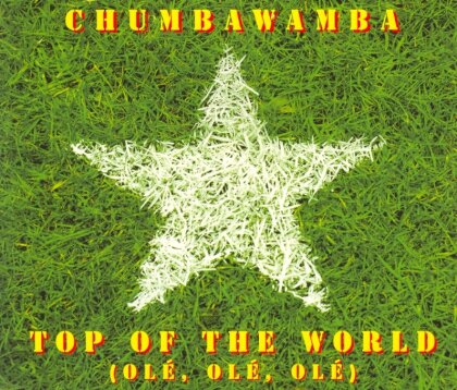 Chumbawamba - Top Of The World (Ole Ole Ole)