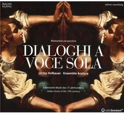 Domenico Mazzocchi, Berti, Ulrike Hofbauer & Ensemble Etcetera - Dialoghi A Voce Sola