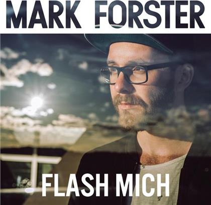 Mark Forster - Flash Mich