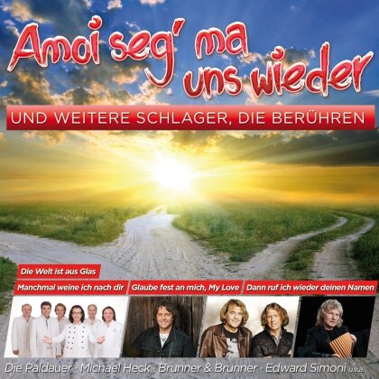 Amoi Seg' Ma Uns Wieder & Weit
