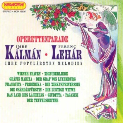Franz Lehar (1870-1948) & Imre Kalman (1882 - 1953) - Operettenparade