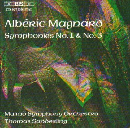 Albéric Magnard (1865-1914), Thomas Sanderling & Malmoe Symphony Orchestra - Sinfonien 1+3