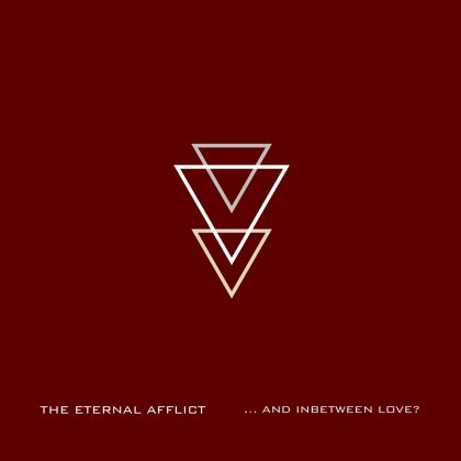 The Eternal Afflict - And Inbetween Love?