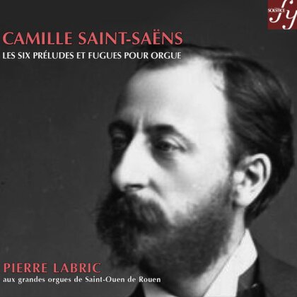 Camille Saint-Saëns (1835-1921) & Pierre Labric - Les Six Préludes Et Fugues Pour Orgue