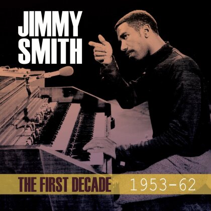 Jimmy Smith - First Decade 1953-62 (4 CDs)