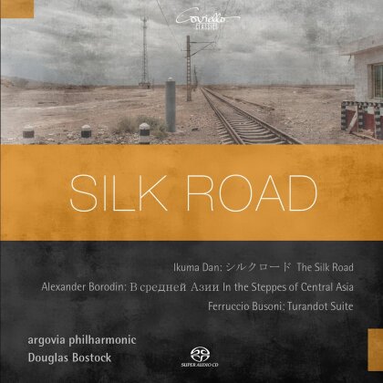 Ikuma Dan (1924 - 2001), Alexander Borodin (1833-1887), Ferruccio Busoni (1866-1924), Douglas Bostock & Argovia Philharmonic - Silk Road