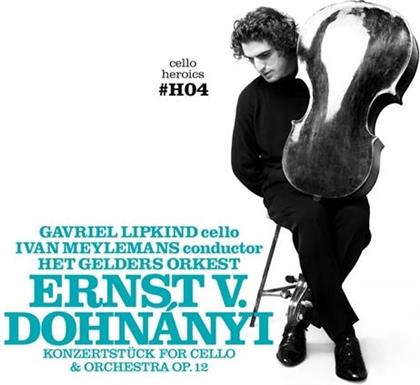 Ernst (Ernö) von Dohnanyi (1877-1960), Ivan Meylemans, Gavriel Lipkind & Het Gelders Orkest - Konzertstück For Cello & Orchestra Op. 12