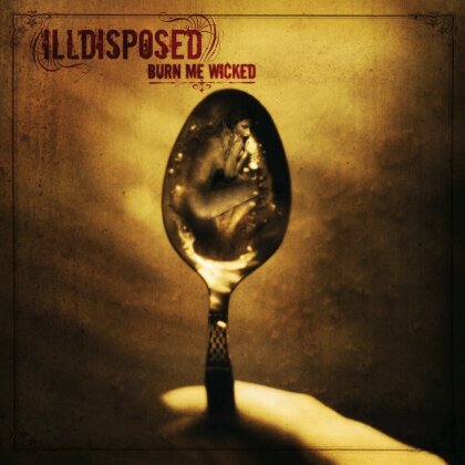 Illdisposed - Burn Me Wicked (Limited Edition, LP)
