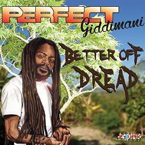 Perfect Giddimani - Better Of Dread