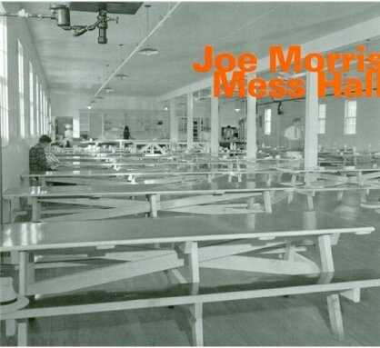 Joe Morris - Mess Hall