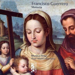 Francisco Guerrero, Raul Mallavibarrena & Musica Ficta Ensemble - Motecta