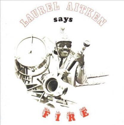 Laurel Aitken - Says Fire (2 LPs)