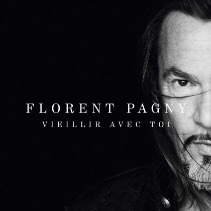 Florent Pagny - Vieillir Avec Toi (Édition Limitée, 2 CD)