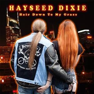 Hayseed Dixie - Hair Down To My Grass (LP)