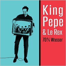 King Pepe & Le Rex - 70% Wasser (LP)