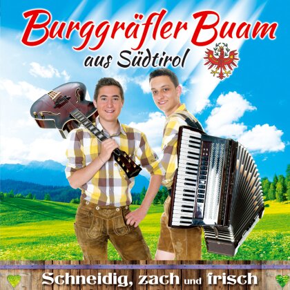 Burggräfler Buam - Schneidig, Zach Und Frisch