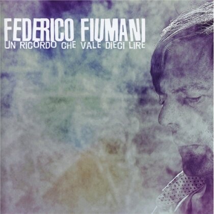 Federico Fiumani - Un Ricordo Che Vale Dieci Lire