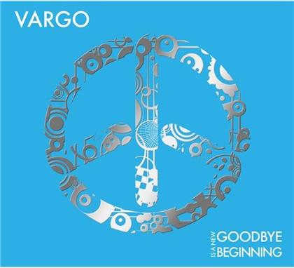 Vargo - Goodbye Is A New Beginnin