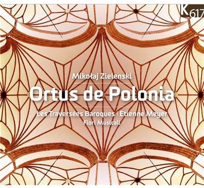 Traversées Baroques, Fiori Musicali & Etienne Meyer - Ortus De Polonia