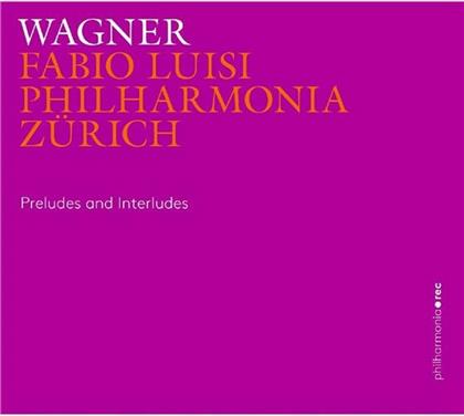 Richard Wagner (1813-1883), Fabio Luisi & Philharmonia Zürich - Vorspiele Und Zwischenspiele (2 CDs)