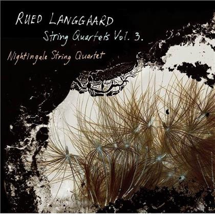 Nightingale String Quartet & Rued Langgaard - Streichquartette Vol.3 (SACD)