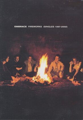 Embrace - Fireworks (Singles 1997 - 2002)