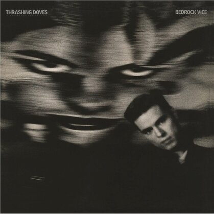 Thrashing Doves - Bedrock Vice (Expanded Edition, Remastered)