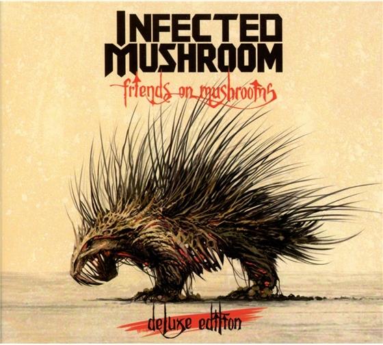 Infected Mushroom - Friends On Mushrooms (Bonustracks, Deluxe Edition)