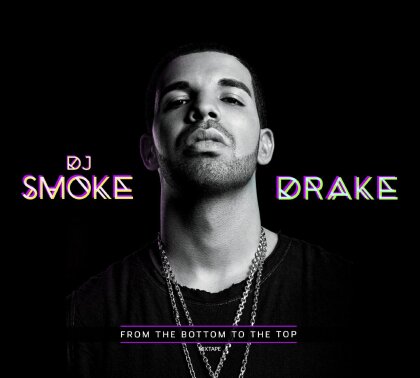 DJ Smoke & Drake - Mixtape - From The Bottom To The Top