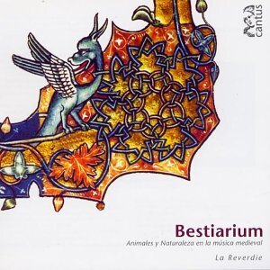 La Reverdie & Eslisabetta de' Mircovi - Bestarium - Animals And Nature In Medieval Music