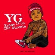 YG - Blame It On The Streets (CD + DVD)